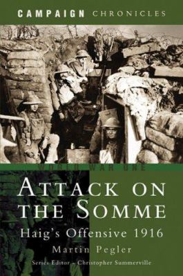 Attack on the Somme : Haig's offensive 1916