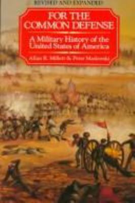 For the common defense : a military history of the United States of America