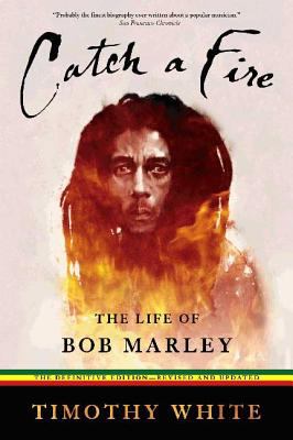 Catch a fire : the life of Bob Marley
