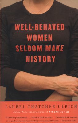 Well-behaved women seldom make history