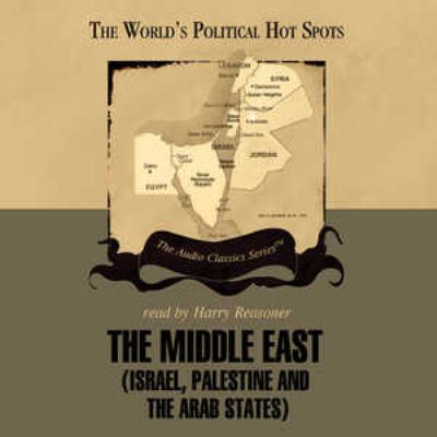 The Middle East : Israel, Palestine & the Arab states