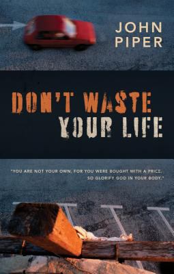 Don't waste your life