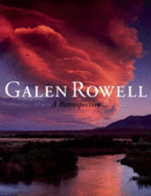 Galen Rowell : a retrospective