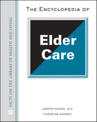 The encyclopedia of elder care