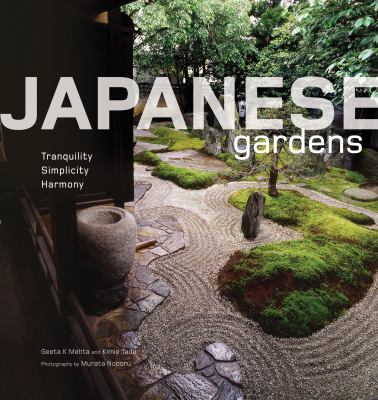 Japanese gardens : tranquility, simplicity, harmony