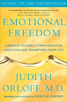 Emotional freedom : liberate yourself from negative emotions and transform your life