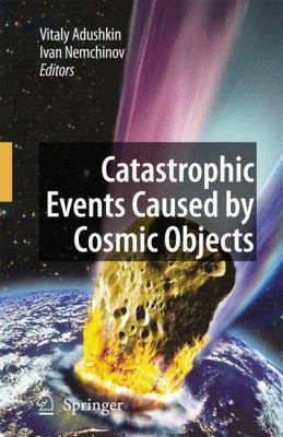 Catastrophic events caused by cosmic objects