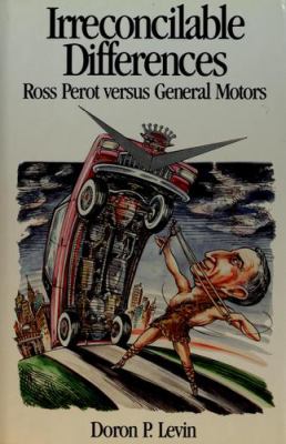 Irreconcilable differences : Ross Perot versus General Motors