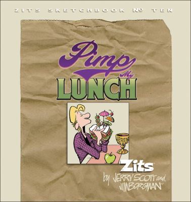 Pimp my lunch : Zits sketchbook no. 10