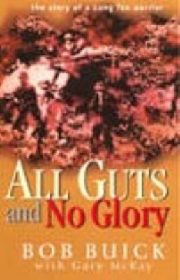 All guts and no glory : the story of a Long Tan warrior