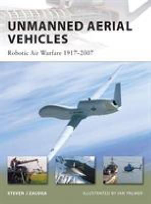 Unmanned aerial vehicles : robotic air warfare, 1917-2007