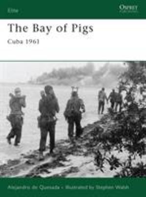 The Bay of Pigs : Cuba 1961