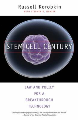 Stem cell century : law and policy for a breakthrough technology