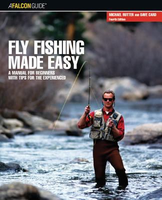 Fly fishing made easy : a manual for beginners with tips for the experienced