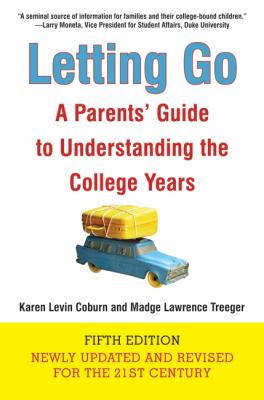 Letting go : a parents' guide to understanding the college years