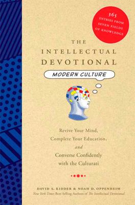 The intellectual devotional modern culture : revive your mind, complete your education, and converse confidently with the culturati