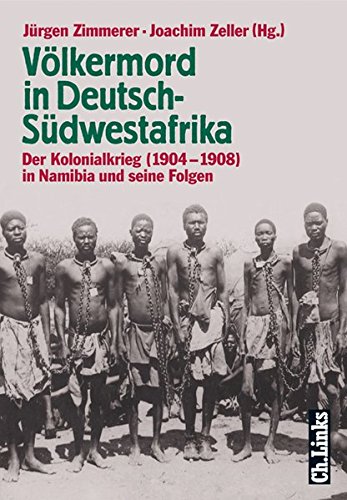 Völkermord in Deutsch-Südwestafrika : der Kolonialkrieg (1904-1908) in Namibia und seine Folgen