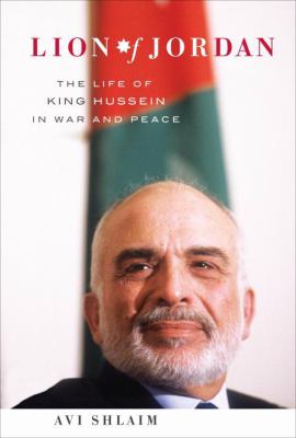 Lion of Jordan : the life of King Hussein in war and peace