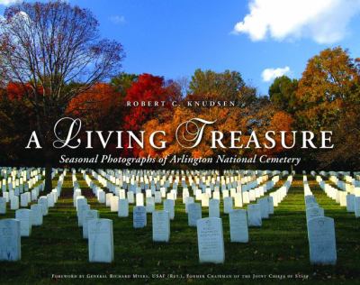 A living treasure : seasonal photographs of Arlington National Cemetery