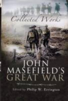 John Masefield's Great War : collected works