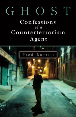 Ghost : confessions of a counterterrorism agent