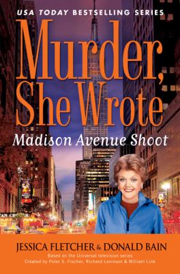 Madison Avenue shoot : a Murder, she wrote mystery : a novel