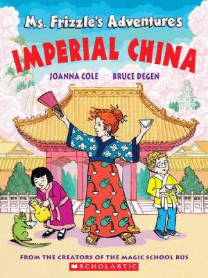 Ms. Frizzle's adventures : Imperial China
