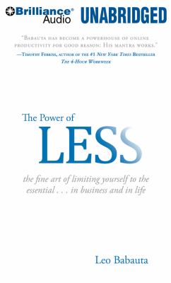 The Power of less : [the fine art of limiting yourself to the essential]