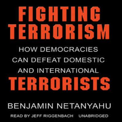 Fighting terrorism : How democracies can defeat domestic and international terrorism