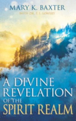 A divine revelation of the spirit realm