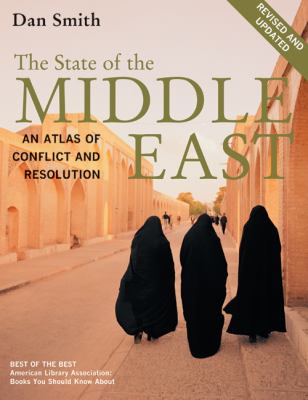 The state of the Middle East : an atlas of conflict and resolution
