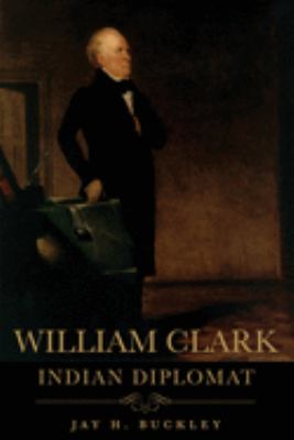 William Clark : Indian diplomat