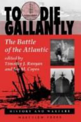 To die gallantly : the battle of the Atlantic