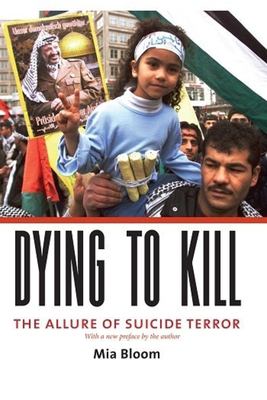 Dying to kill : the allure of suicide terror : with a new preface