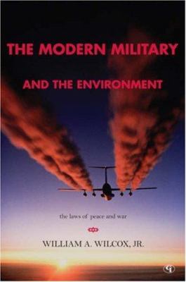 The modern military and the environment : the laws of peace and war