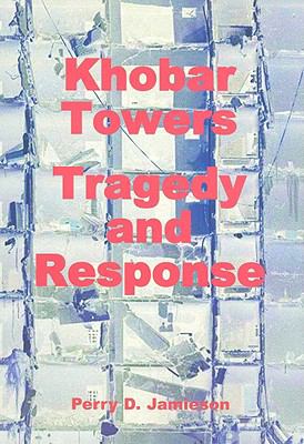 Khobar Towers : tragedy and response