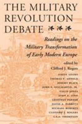 The military revolution debate : readings on the military transformation of early modern Europe