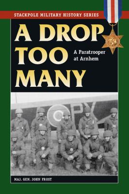 A drop too many : a paratrooper at Arnhem