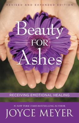 Beauty for ashes : receiving emotional healing