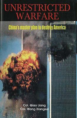 Unrestricted warfare : China's master plan to destroy America