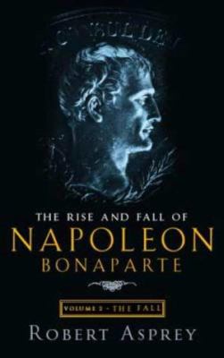 The rise and fall of Napoleon Bonaparte.