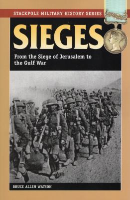 Sieges : from the Siege of Jerusalem to the Gulf War.