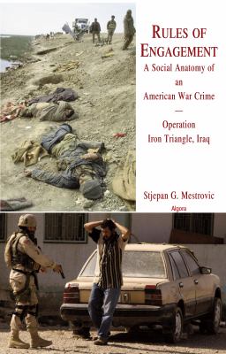 Rules of engagement? : a social anatomy of an American war crime-- Operation Iron Triangle, Iraq