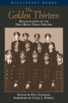 The golden thirteen : recollections of the first black naval officers