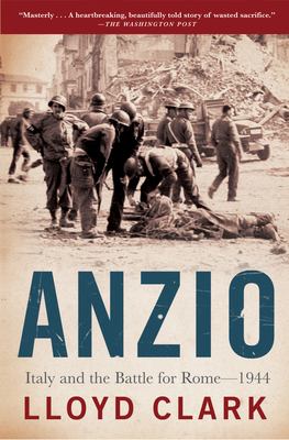 Anzio : Italy and the battle for Rome - 1944