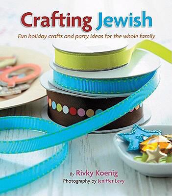 Crafting Jewish : fun holiday crafts and party ideas for the whole family