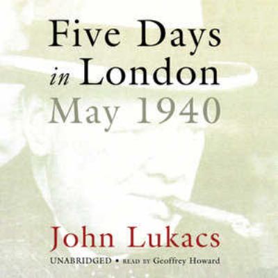 Five days in London : May 1940/