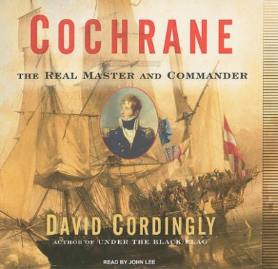 Cochrane : the real master and commander