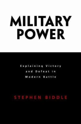 Military power : explaining victory and defeat in modern battle