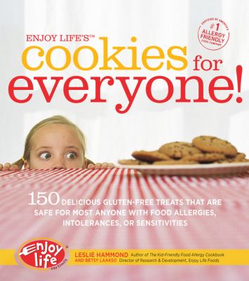 Enjoy life's cookies for everyone! : 150 delicious Gluten-free treats that are safe for most anyone with food allergies, intolerances, and sensitivities